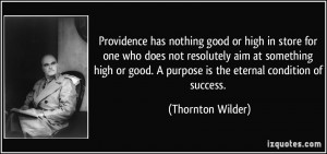 has nothing good or high in store for one who does not resolutely ...