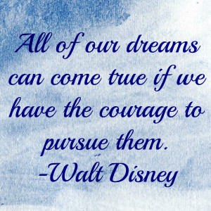 Favorite motivational quote. I love this quote by Walt Disney. It is ...