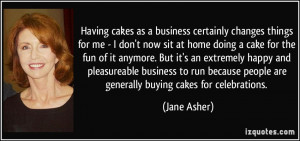 Having cakes as a business certainly changes things for me - I don't ...