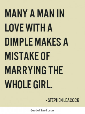 ... quotes about love - Many a man in love with a dimple makes a mistake