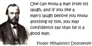 know a man from his laugh, and if you like a man’s laugh before you ...