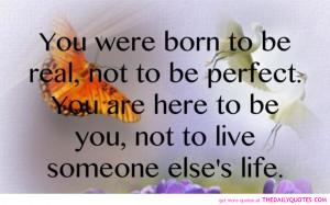 born-to-be-real-quote-life-quotes-nice-sayings-pictures-pics.png