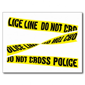 Police Line Tape ~ Do Not Cross ~ Crime Scene Postcard
