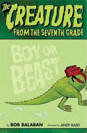 ... the Seventh Grade: Boy or Beast (Creature from the Seventh Grade, #1