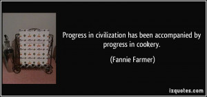 Progress in civilization has been accompanied by progress in cookery ...