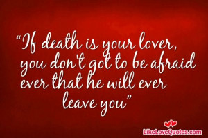 If death is your lover, you dont