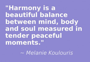 harmony is a beautiful balance between mind body and soul measured in ...