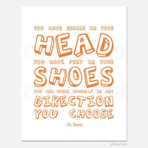 You Have Brains In Your Head Dr Seuss Quote PRINT by ofCarola, $30.00