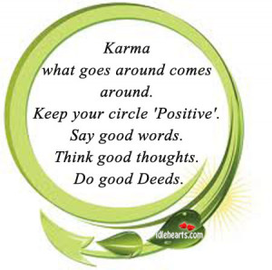 KARMA: What Goes Around Comes Around., Deeds, Good, Karma, Positive ...
