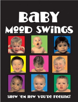 Start by marking “Baby Mood Swings” as Want to Read:
