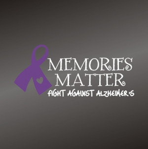 Memories Matter ALZHEIMER'S Awareness Vinyl Decal by gotdecalz, $7.99