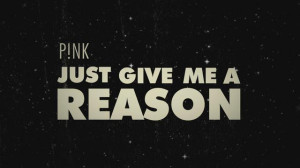 Just Give Me A Reason (Official Lyric Video) video