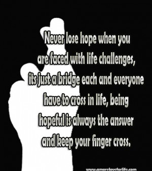 ... .com/never-lose-hope-when-you-are-faced-with-life-challenges