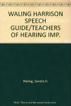... Speech Guide for Teachers and Clinicians of Hearing Impaired Children