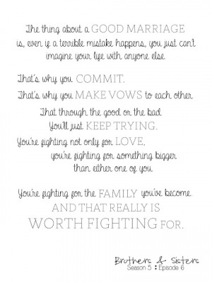 quotes from tv show brothers & sisters, worth fighting for, marriage ...