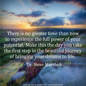 greater time than now to experience the full power of your potential ...