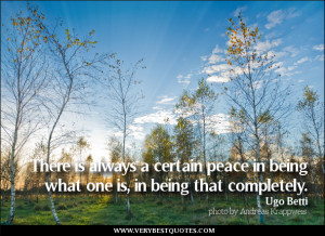 being yourself quotes, peace quotes, There is always a certain peace ...
