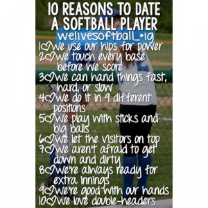 10 reasons to date a softball player Credit to @welivesoftball ...
