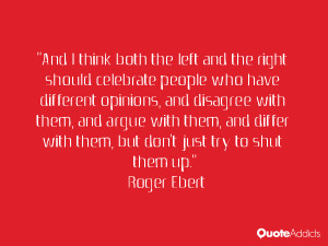 left and the right should celebrate people who have different opinions ...