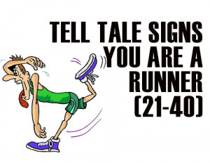 Tell Tale Signs You Are A Runner (21-40)