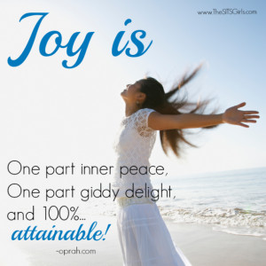 Joy is one part inner peace, one part giddy delight and 100% ...