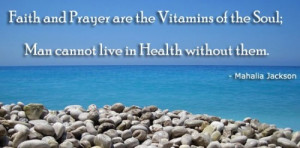 Prayer Are The Vitamins Of The Soul Man Cannot Live In Health Without ...