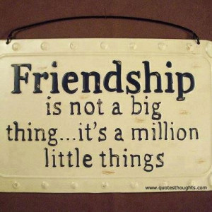 Nice friendship quotes thoughts million big best great