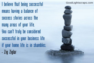 believe that being successful means having a balance of success ...