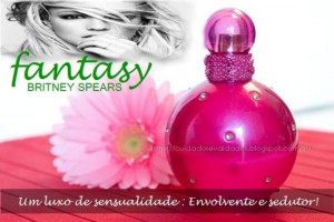 Testei Perfume Fantasy Britney Spears