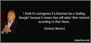 think it's outrageous if a historian has a 'leading thought' because ...