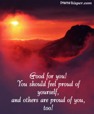 Be proud of yourself