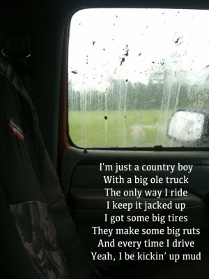 Redneck Mudding Sayings Yeah, i be kickin' up mud... max begs me to ...