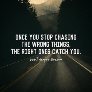 Stop Chasing The Wrong Things
