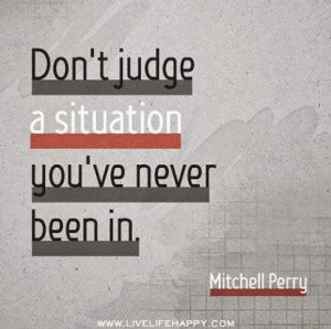 Don't judge a situation you've never been in - Mitchell Perry