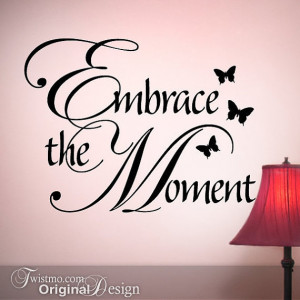 Inspirational Quote with Butterfly Decals - Embrace the Moment ...