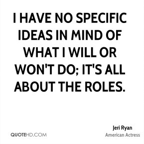 More Jeri Ryan Quotes