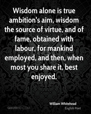 William Whitehead Wisdom Quotes