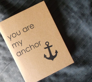 Anchor Quotes Friendship You are my anchor - love,