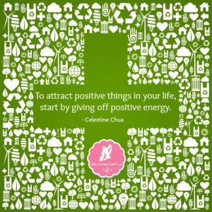 Positive Energy To attract positive energy,