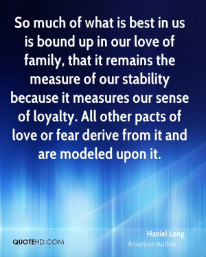 is bound up in our love of family, that it remains the measure of our ...