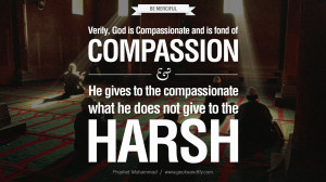 Verily, God is compassionate and is fond of compassion, and He gives ...