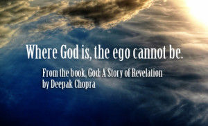 Where God Is, The Ego Cannot Be