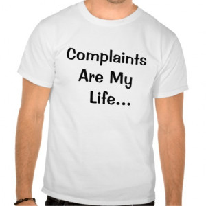 Funny Customer Complaints Worker Quote Tees