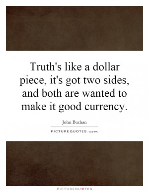 ... sides, and both are wanted to make it good currency. Picture Quote #1
