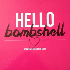 Hello Bombshell ♥