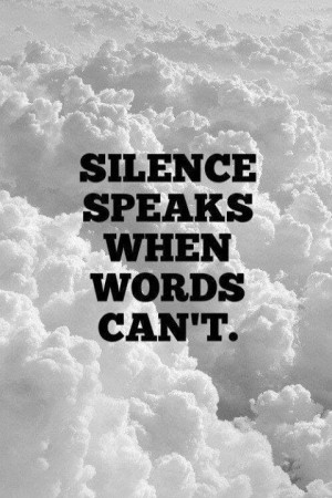 Sometimes silence speaks volumes.