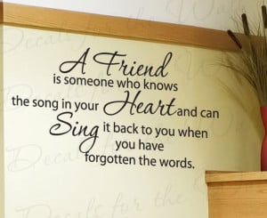 Friend Knows the Song of Your Heart Friendship Wall Quote Decal