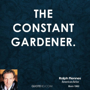 The Constant Gardener.