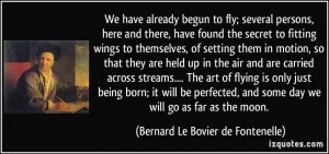 ... being born; it will be perfected, and some day we will go as far as