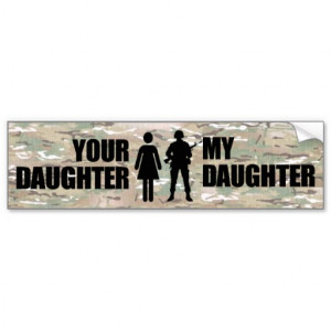 My Daughter is in the Military Bumper Sticker